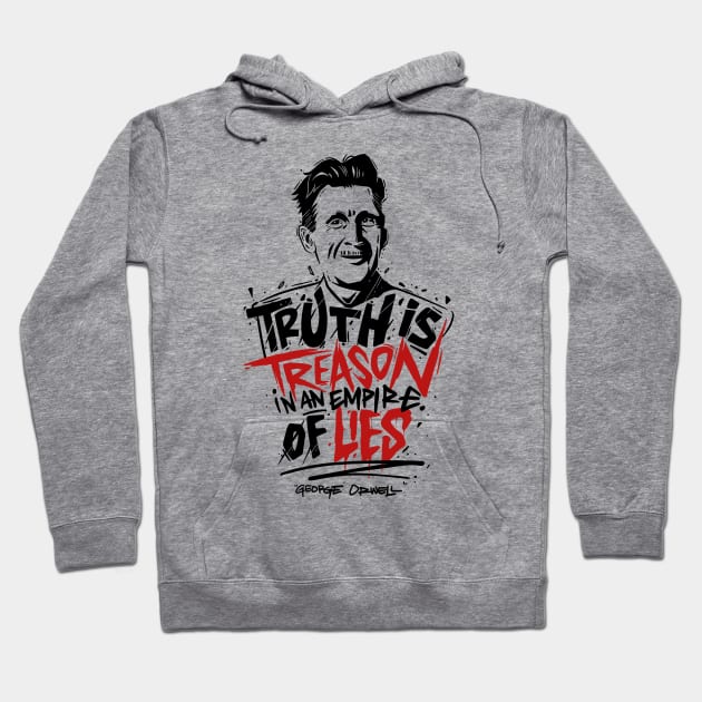 George Orwell Truth is Treason in an Empire of Lies Hoodie by Efrain1109